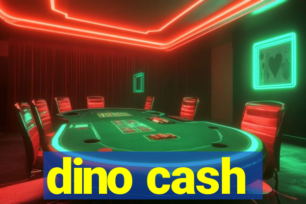 dino cash