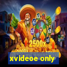 xvideoe only