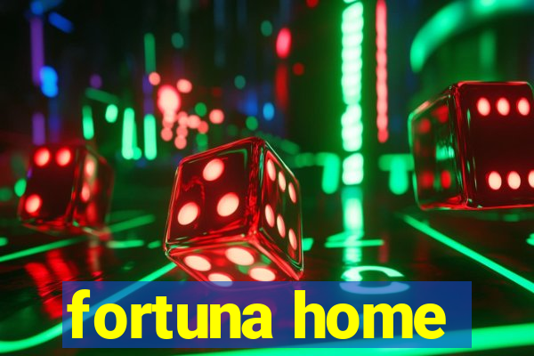 fortuna home