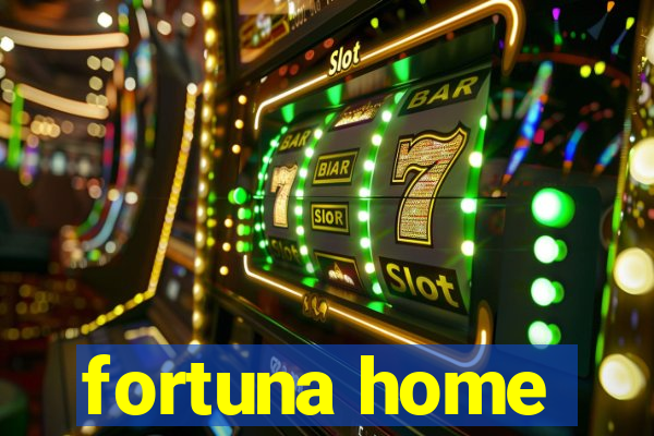 fortuna home