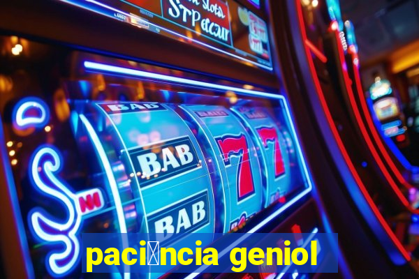 paci锚ncia geniol