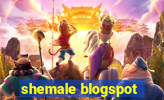 shemale blogspot