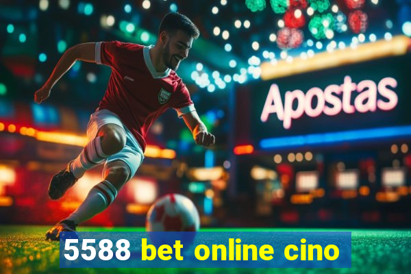 5588 bet online cino