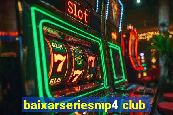 baixarseriesmp4 club