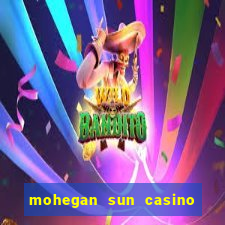 mohegan sun casino in connecticut