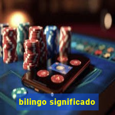 bilingo significado