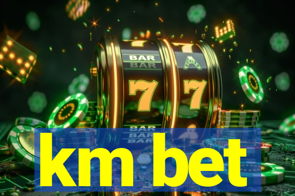 km bet