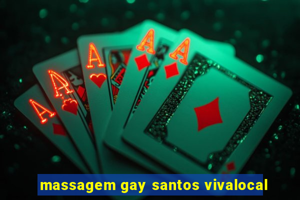 massagem gay santos vivalocal