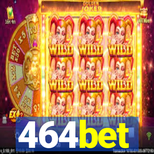 464bet