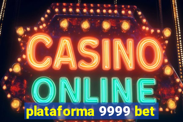 plataforma 9999 bet