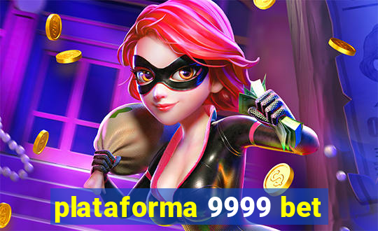 plataforma 9999 bet