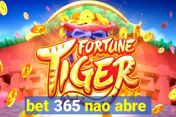 bet 365 nao abre