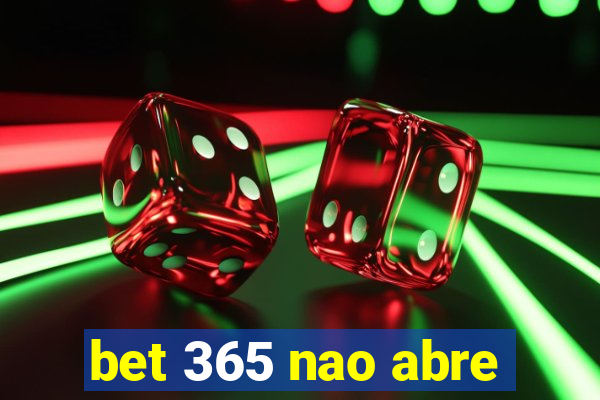 bet 365 nao abre