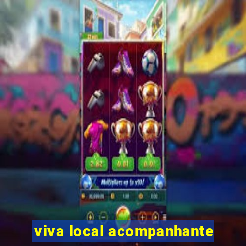 viva local acompanhante