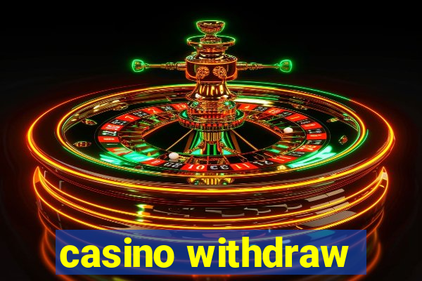 casino withdraw