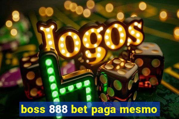 boss 888 bet paga mesmo