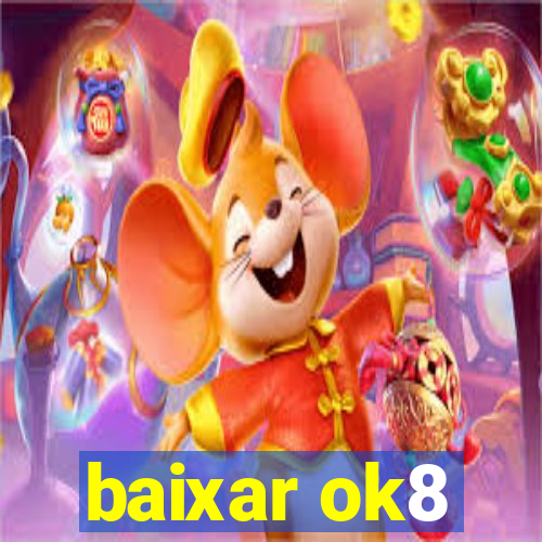 baixar ok8