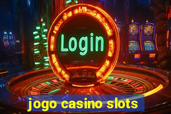 jogo casino slots