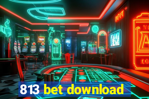 813 bet download