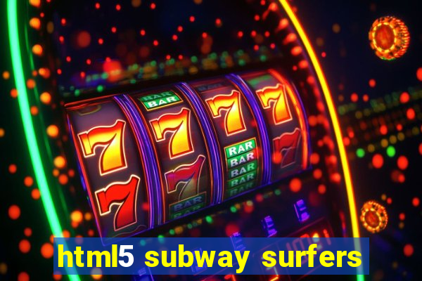 html5 subway surfers