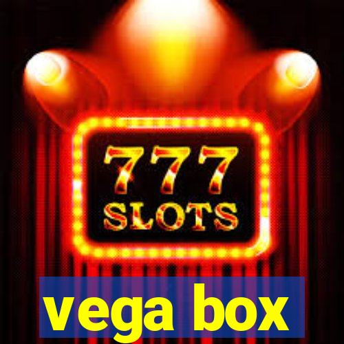 vega box