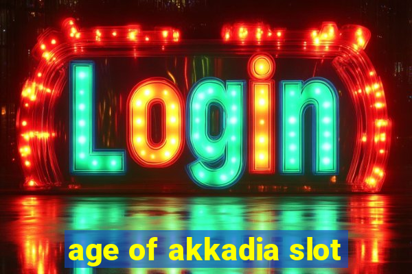 age of akkadia slot