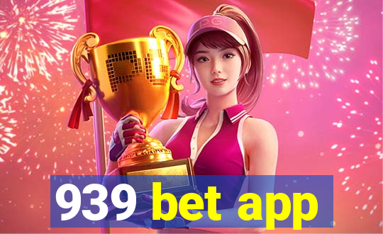 939 bet app