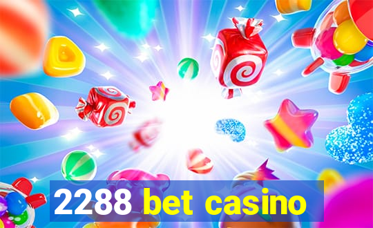 2288 bet casino