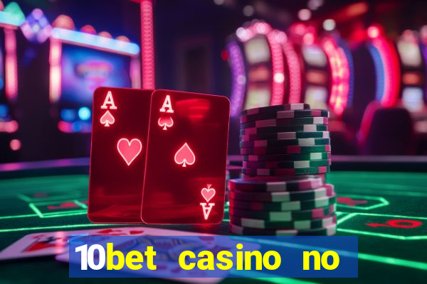 10bet casino no deposit bonus