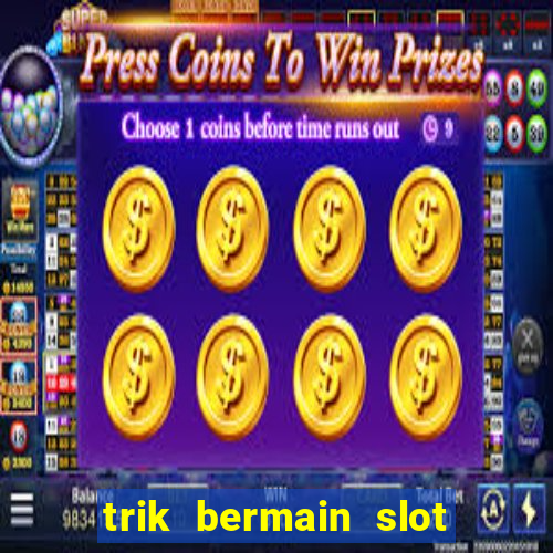 trik bermain slot higgs domino