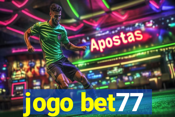 jogo bet77