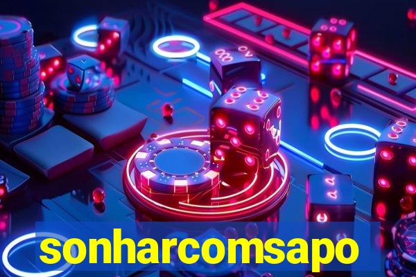 sonharcomsapo