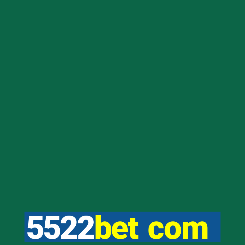 5522bet com