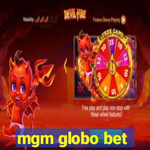 mgm globo bet