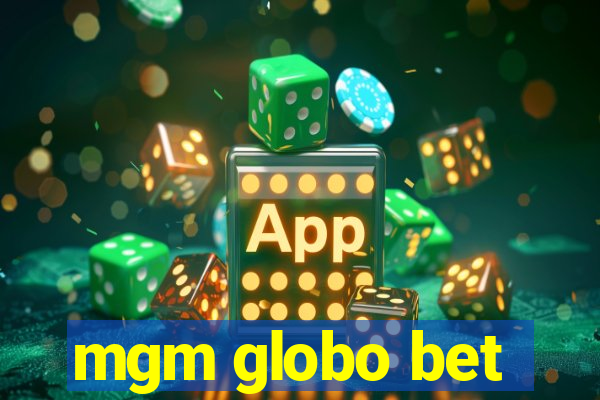 mgm globo bet