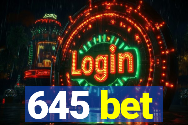 645 bet