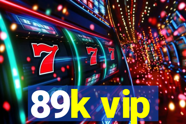 89k vip