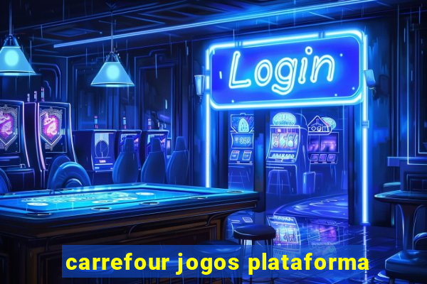 carrefour jogos plataforma