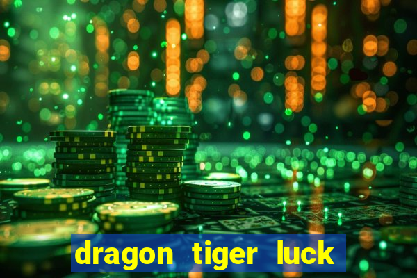 dragon tiger luck demo dinheiro infinito