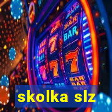 skolka slz