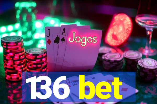 136 bet