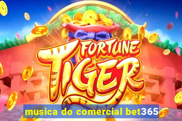 musica do comercial bet365