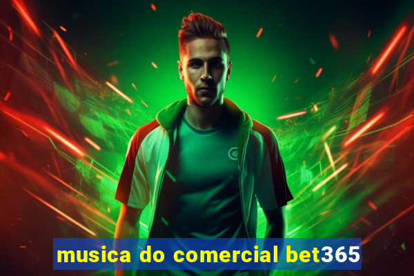 musica do comercial bet365