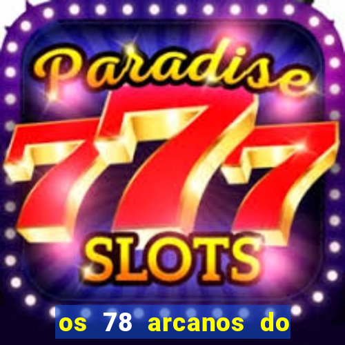 os 78 arcanos do tarot e seus significados pdf