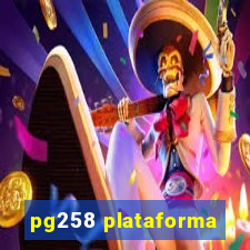 pg258 plataforma