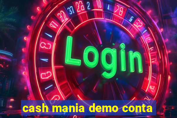 cash mania demo conta