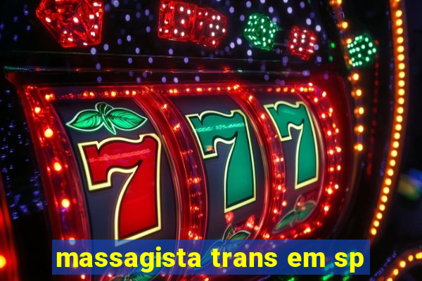 massagista trans em sp