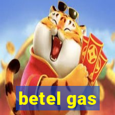 betel gas