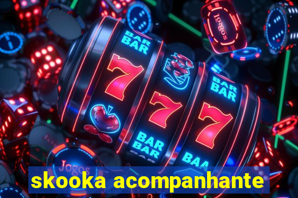 skooka acompanhante