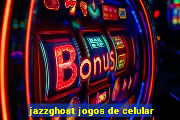 jazzghost jogos de celular